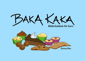 Baka kaka: Bilderbakbok för barn (e-bok) av Emm