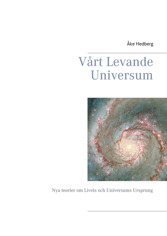 Vårt Levande Universum: Nya teorier om  Livets och Universums Ursprung