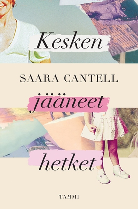 Kesken jääneet hetket (e-bok) av Saara Cantell