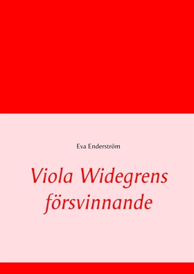 Viola Widegrens försvinnande (e-bok) av Eva End