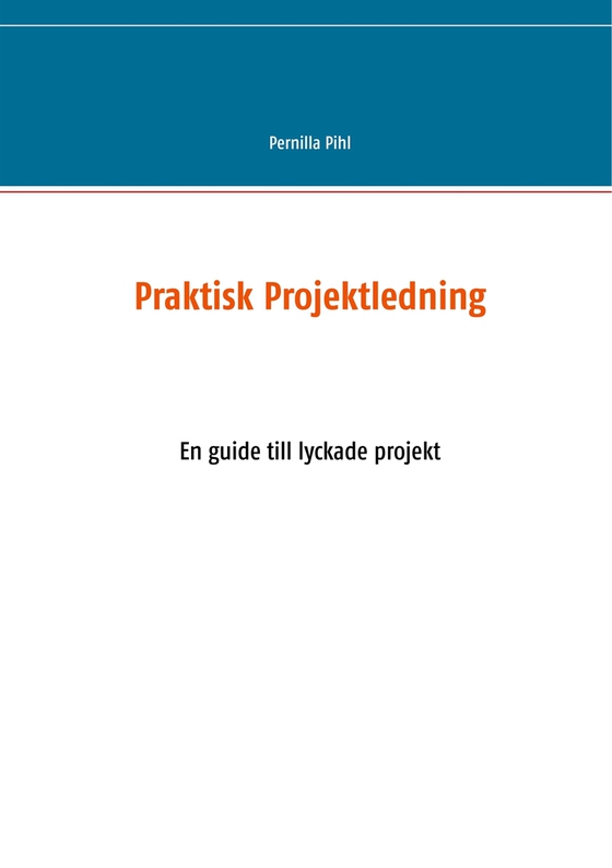 Praktisk Projektledning: En guide till lyckade projekt