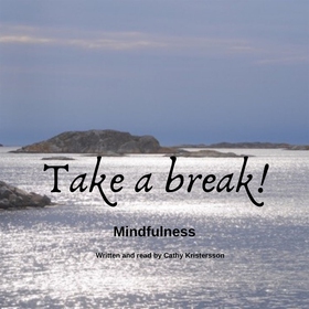 Mindfulness – Take a break! (ljudbok) av Cathy 