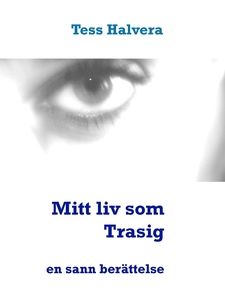 Mitt liv som Trasig: en sann berättelse (e-bok)