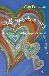 Mitt hjärtas väg — Livet – en själslig upptäckt
