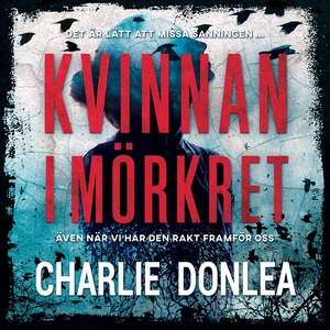 Kvinnan i mörkret (ljudbok) av Charlie Donlea