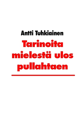 Tarinoita mielestä ulos pullahtaen (e-bok) av A