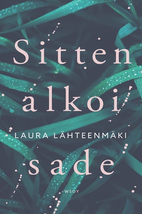 Sitten alkoi sade (e-bok) av Laura Lähteenmäki