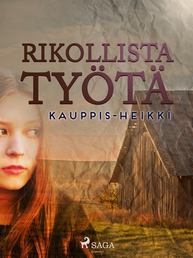 Rikollista työtä (e-bok) av Kauppis-Heikki