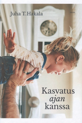 Kasvatus ajan kanssa (e-bok) av Juha T. Hakala