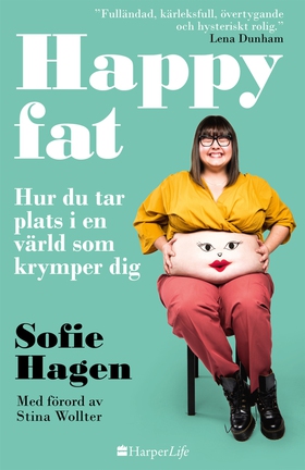 Happy fat : hur du tar plats i en värld som kry