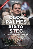 Olof Palmes sista steg : I sällskap med en mördare