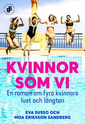 Kvinnor som vi : En roman om fyra kvinnors lust