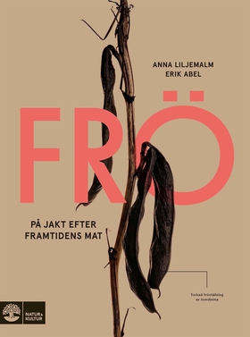 Frö : På jakt efter framtidens mat (e-bok) av E