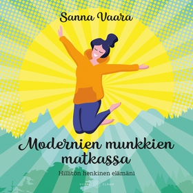Modernien munkkien matkassa (ljudbok) av Sanna 