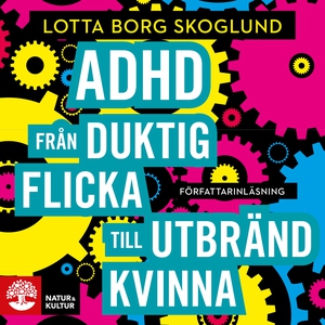 Adhd - Från duktig flicka till utbränd kvinna (