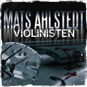 Violinisten (ljudbok) av Mats Ahlstedt