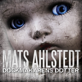 Dockmakarens dotter (ljudbok) av Mats Ahlstedt