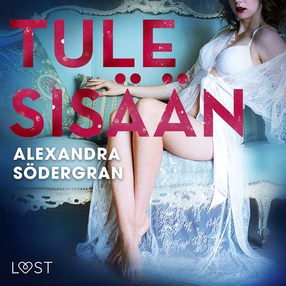 Tule sisään - eroottinen novelli (ljudbok) av Alexandra Södergran
