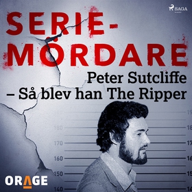 Peter Sutcliffe – Så blev han The Ripper (ljudb