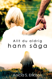 Allt du aldrig hann säga (e-bok) av Anicia Sund