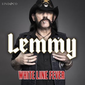 White Line Fever: En biografi (ljudbok) av Lemm