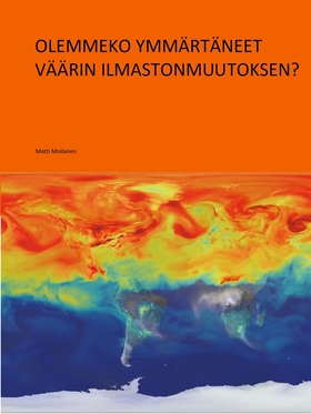 Olemmeko ymmärtäneet väärin ilmastomuutoksen? (