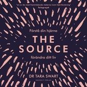 The Source : förstå din hjärna, förändra ditt liv