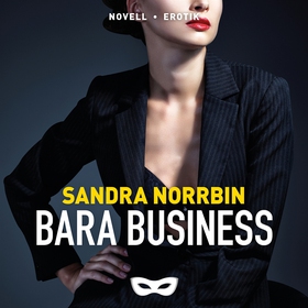 Bara business (ljudbok) av Sandra Norrbin