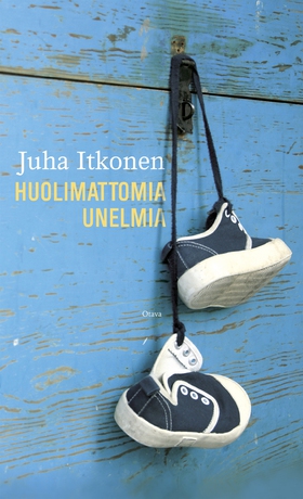 Huolimattomia unelmia (e-bok) av Juha Itkonen