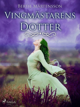 Vingmästarens dotter (e-bok) av Bertil Mårtenss