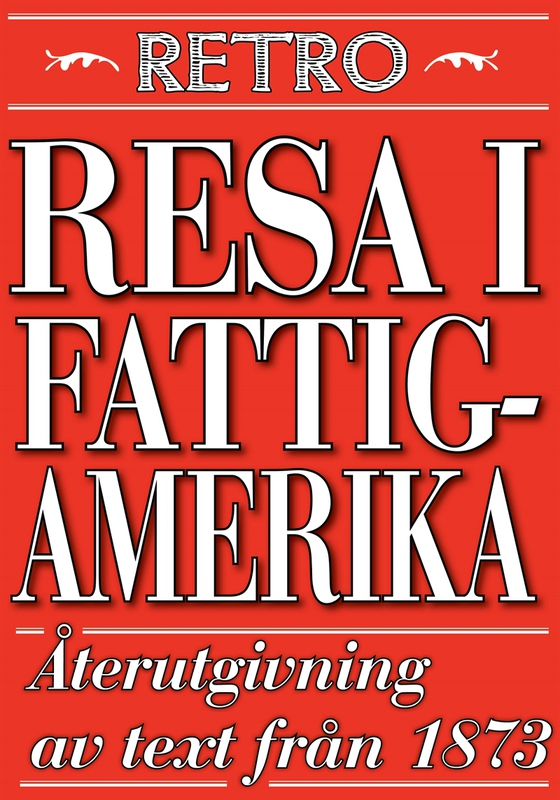 Ett besök i fattiga Amerika. Återutgivning av text från 1873
