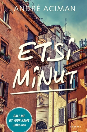 Etsi minut (e-bok) av André Aciman
