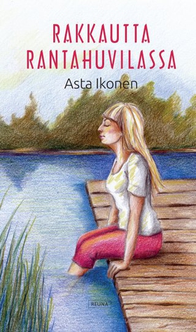 Rakkautta rantahuvilassa (e-bok) av Asta Ikonen