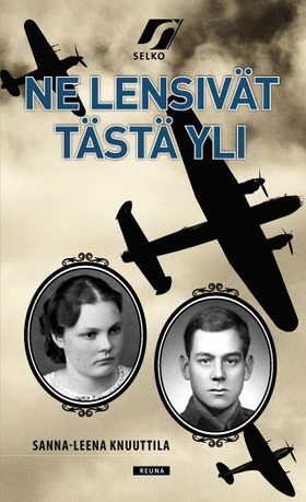 Ne lensivät tästä yli (e-bok) av Sanna-Leena Kn