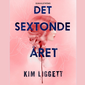Det sextonde året (ljudbok) av Kim Liggett