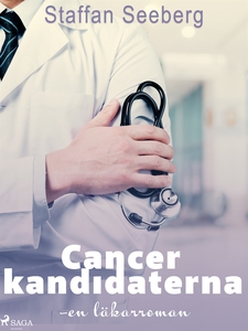 Cancerkandidaterna: en läkarroman (e-bok) av St