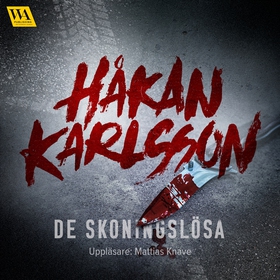 De skoningslösa (ljudbok) av Håkan Karlsson