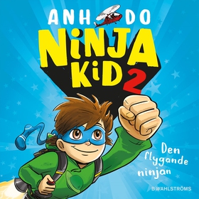 Den flygande ninjan (ljudbok) av Anh Do