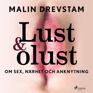 Lust & olust : om sex, närhet och anknytning (l