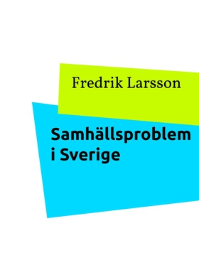 Samhällsproblem i Sverige: Ur ett eget livs per