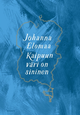 Kaipuun väri on sininen (e-bok) av Johanna Elom