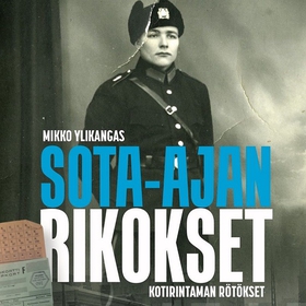 Sota-ajan rikokset - kotirintaman rötökset (lju