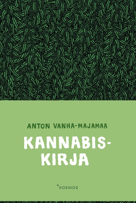 Kannabiskirja (e-bok) av Anton Vanha-Majamaa