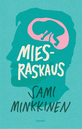 Miesraskaus (e-bok) av Sami Minkkinen