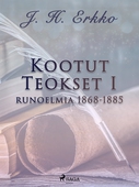 Kootut Teokset I: runoelmia 1868-1885