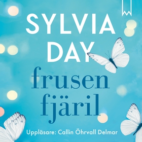 Frusen fjäril (ljudbok) av Sylvia Day
