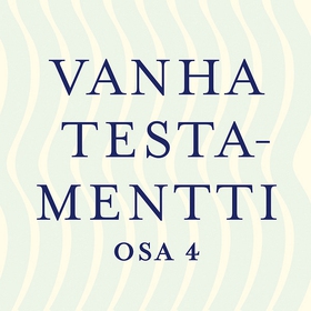 Vanha testamentti osa 4 (ljudbok) av -, - -