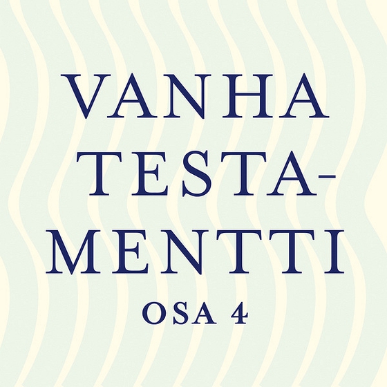 Vanha testamentti osa 4