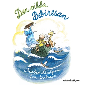 Den vilda bebiresan (ljudbok) av Eva Eriksson, 