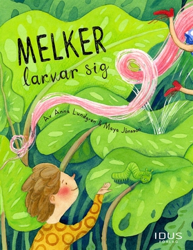 Melker larvar sig (e-bok) av Maya Jönsson, Anna